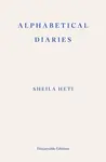 Alphabetical Diaries - Sheila Heti