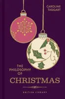 The Philosophy of Christmas - Caroline Taggart