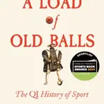 A Load of Old Balls - Anna Ptaszynski, James Harkin