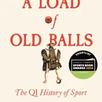 A Load of Old Balls - Anna Ptaszynski, James Harkin