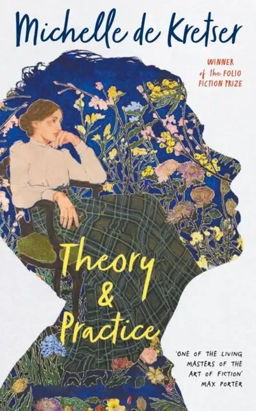 Theory & Practice - Michelle de Kretser
