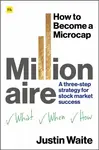How to Become a Microcap Millionaire - Justin Waite