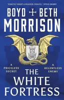 The White Fortress - Boyd Morrison, Beth Morrison
