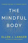 The Mindful Body - Ellen Langer