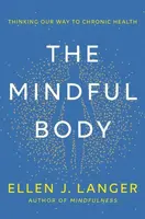 The Mindful Body - Ellen Langer
