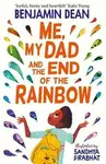 Me, My Dad and the End of the Rainbow - Benjamin Dean