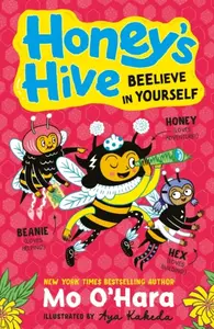 Honey's Hive: Beelieve in Yourself - Mo O'Hara