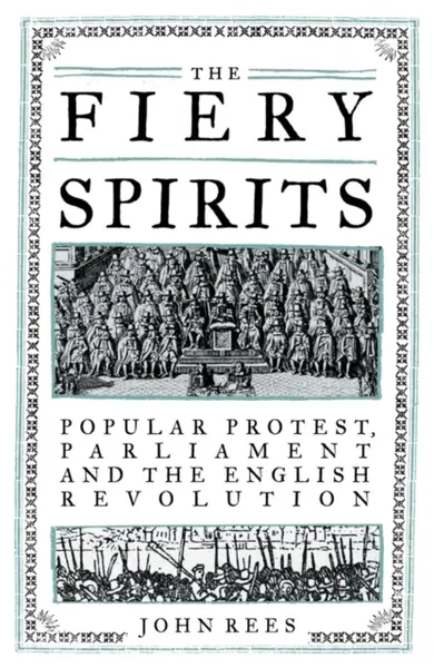 The Fiery Spirits - John Rees