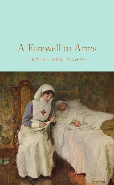 A Farewell to Arms - Ernest Hemingway