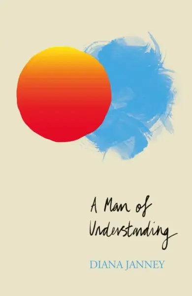 A Man of Understanding - Diana Janney