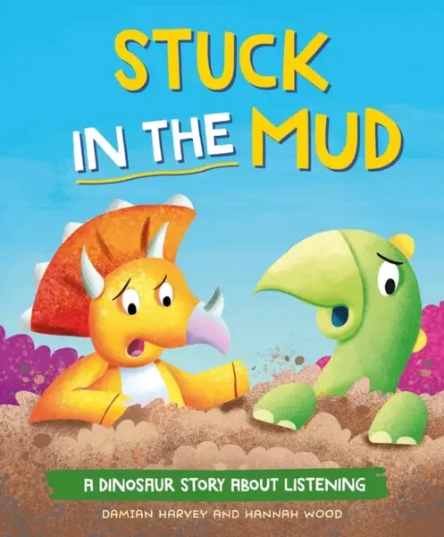 A Dinosaur Story: Stuck in the Mud - Damian Harvey
