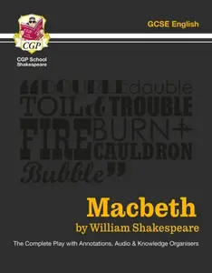 Macbeth - The Complete Play with Annotations, Audio and Knowledge Organisers - William Shakespeare