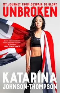 Unbroken - Katarina Johnson-Thompson