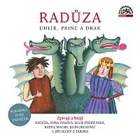 Radůza, Anna Fialová, Lucie Polišenská, Radúz Mácha, Igor Orozovič, Jiří Suchý z Tábora – Radůza: Uhlíř, princ a drak
