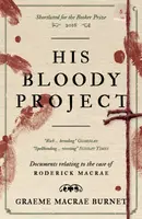 His Bloody Project - Burnet Graeme Macrae
