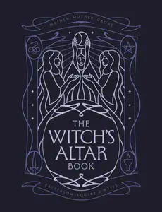 The Witch's Altar Book - Lindsay Squire, Nicole Weiss, Rachel Patterson