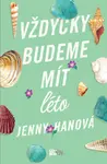 Vždycky budeme mít léto - Jenny Hanová