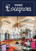 More Escapism: Hotels, Resorts and Gardens around the World by Bill Bensley - Suzy Annetta, Bill Bensley
