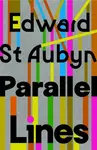 Parallel Lines - Edward St. Aubyn