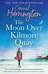 The Moon Over Kilmore Quay - Carmel Harrington