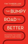 The Bumpy Road to Better - Tim Timberlake