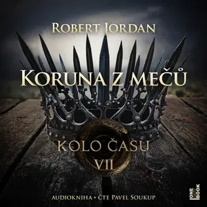 Kolo času VII.: Koruna z mečů - Robert Jordan - audiokniha