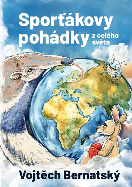 Sporťákovy pohádky z celého světa - Vojtěch Bernatský