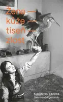 Žena - kůže - tíseň -  zlost (Defekt) - Radek Touš, Kristina Klímová