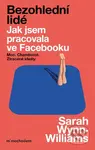 Bezohlední lidé (Jak jsem pracovala ve Facebooku – moc, chamtivost a ztracené ideály)