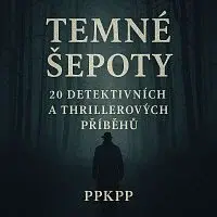 ppkpp – Temné šepoty – 20 detektivních a thrillerových příběhů