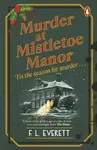 Murder at Mistletoe Manor - F. L. Everett