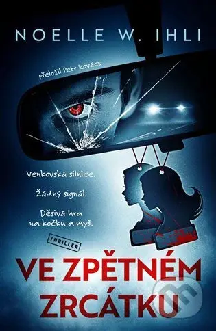 Ve zpětném zrcátku - Noelle W. Ihli - kniha z kategorie Thrillery