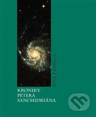 Kroniky Petera Sanchidriána - José Padilla - kniha z kategorie Fantasy