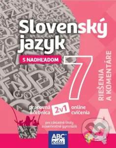 Slovenský jazyk 7 A pre základné školy a sekundu Riešenia a komentáre - kniha z kategorie 2. stupeň