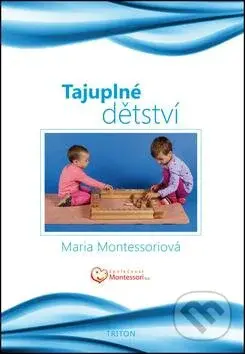 Tajuplné dětství - Maria Montessori - kniha z kategorie Odborné a naučné