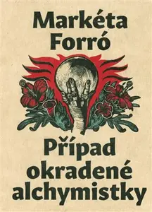 Případ okradené alchymistky - Markéta Forró