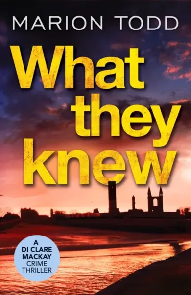What They Knew - Marion Todd