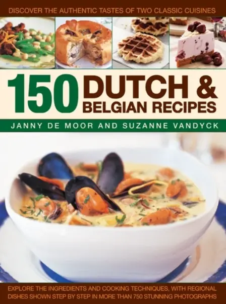 150 Dutch & Belgian Food & Cooking - Janny De Moor