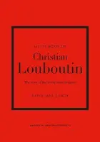 Little Book of Christian Louboutin - Darla-Jane Gilroy