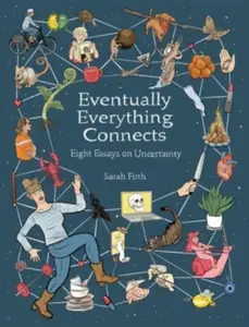 Eventually Everything Connects - Sarah Firth