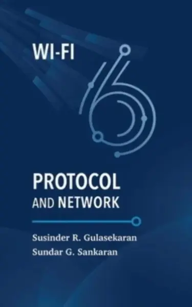 Wi-Fi 6 Protocol and Network - Sundar Gandhi Sankaran, Susinder Rajan Gulasekaran