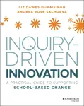 Inquiry-Driven Innovation - Andrea Rose Sachdeva, Liz Dawes-Duraisingh