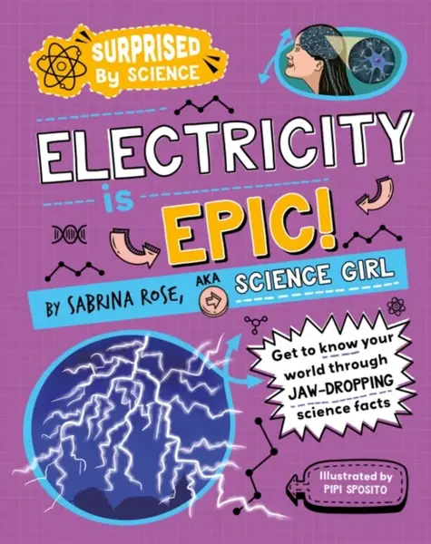 Surprised by Science: Electricity is Epic! - Sabrina Rose Science Girl