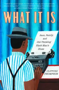 What It Is - Clifford Thompson