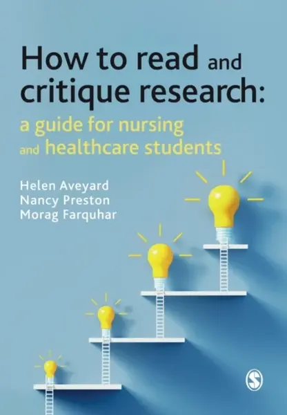 How to Read and Critique Research - Helen Aveyard, Nancy Preston, Morag Farquhar