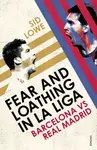 Fear and Loathing in La Liga - Lowe Sid