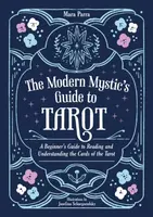 The Modern Mysticâ€™s Guide to Tarot - Mara Parra