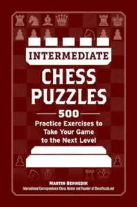 Intermediate Chess Puzzles - Martin Bennedik
