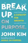Break Up On Purpose - Kim John