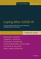 Coping After COVID-19: Cognitive Behavioral Skills for Anxiety, Depression, and Adjusting to Chronic Illness - Abhishek  Jaywant, Victoria M.  Wilkins